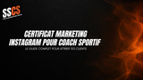 Certificat Marketing Instagram pour coach sportif : le guide complet pour attirer tes clients
