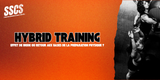 Hybrid Training : effet de mode ou retour aux bases de la préparation physique ?