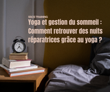 Yoga et gestion du sommeil : Comment retrouver des nuits réparatrices grâce au yoga ?