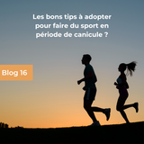 Les bons tips à adopter pour faire du sport en période de canicule ?