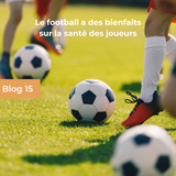 Le football a des bienfaits sur la santé des joueurs.